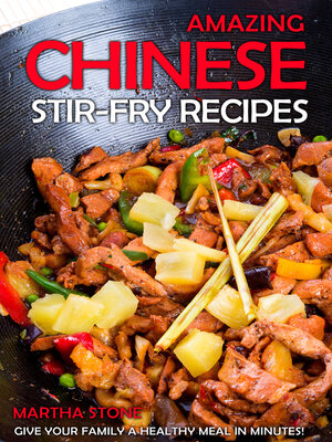cover image of Amazing Chinese Stir-Fry Recipes